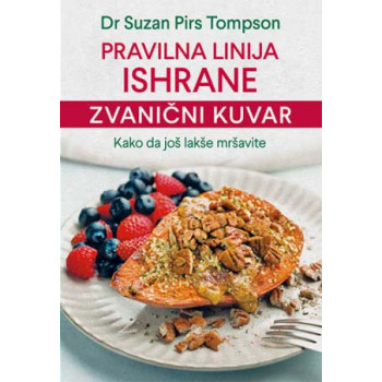 PRAVILNA LINIJA ISHRANE - ZVANIČNI KUVAR 