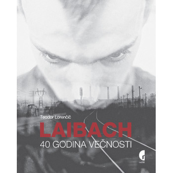 LAIBACH, 40 GODINA VEČNOSTI 