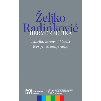 HERMENEUTIKA. ISTORIJA, OSNOVE I KLASICI TEORIJE RAZUMIJEVANJA 