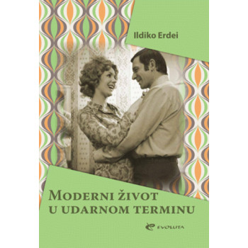 MODERNI ŽIVOT U UDARNOM TERMINU: TELEVIZIJA, HUMOR I POLITIKA 
U SOCIJALISČKOJ JUGOSLAVIJI 