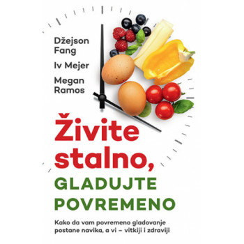 ŽIVITE STALNO, GLADUJTE POVREMENO 