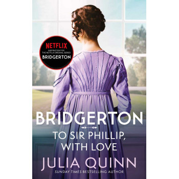 BRIDGERTON TO SIR PHILLIP WITH LOVE, book 5 