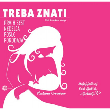 TREBA ZNATI-PRVIH 6 NEDELJA POSLE POROĐAJA 