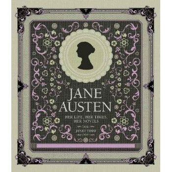 JANE AUSTEN Her Life, Her Times, Her Novels 