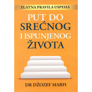 PUT DO SREĆNOG I ISPUNJENOG ŽIVOTA 