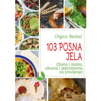 103 POSNA JELA (Slana i slatka,  ukusna i jednostavna za pravljenje) 