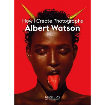 ALBERT WATSON CREATING PHOTOGRAPHS 