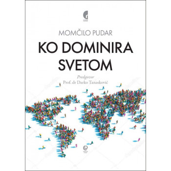 KO DOMINIRA SVETOM 