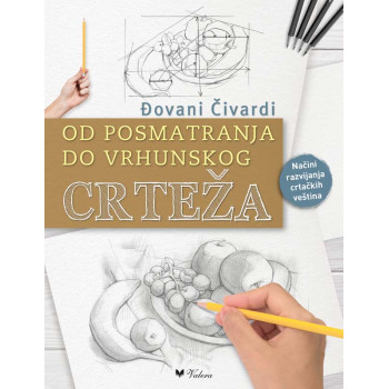 OD POSMATRANJA DO VRHUNSKOG CRTEŽA 