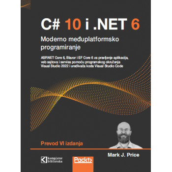 C# 10 i .NET 6 MODERAN  MEĐUPLATFORMSKI RAZVOJ 