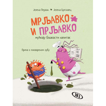 MRLJAVKO I PRLJAVKO MUĆKAJU BLJAKASTI NAPITAK – PRIČA O POKVARENOM ZUBU 
