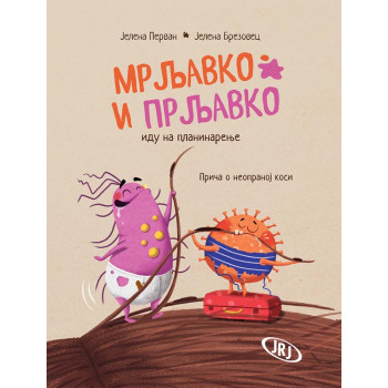 MRLJAVKO I PRLJAVKO IDU NA PLANINARENJE – PRIČA O NEOPRANOJ KOSI 