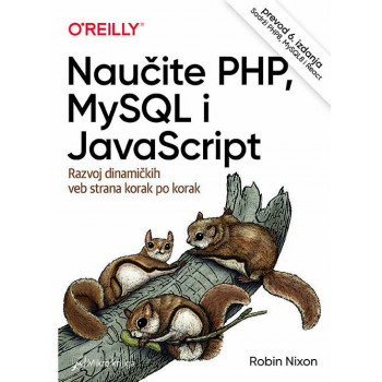 NAUČITE PHP, MySQL i JavaScript: razvoj dinamičkih veb strana korak po korak prevod 6. izdanja 