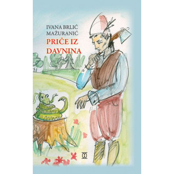 PRICE IZ DAVNINA - Ivana BrliC MaZuraniC 
