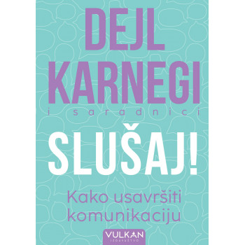 SLUŠAJ! - KAKO USAVRŠITI KOMUNIKACIJU 