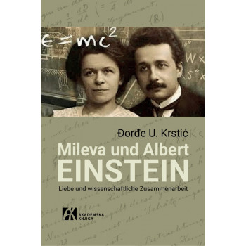 MILEVA UND ALBERT EINSTEIN Leibe und wissenschaftliche Zusammenarbeit 