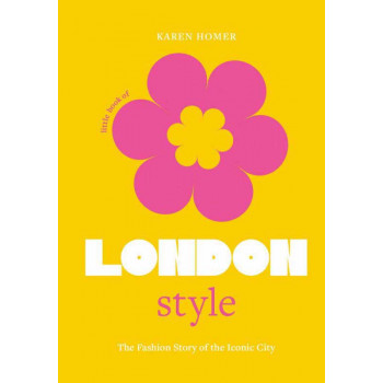 THE LITTLE BOOK OF LONDON STYLE 