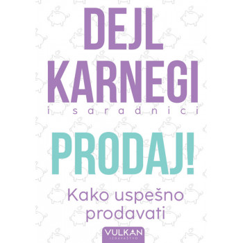 PRODAJ! - KAKO USPEŠNO PRODAVATI 