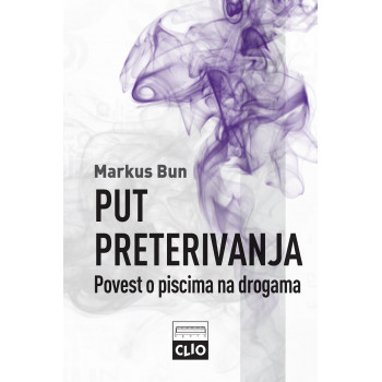 PUT PRETERIVANJA - Povest o piscima na drogama meki povez 