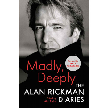 MADLY DEEPLY The Alan Rickman Diaries 