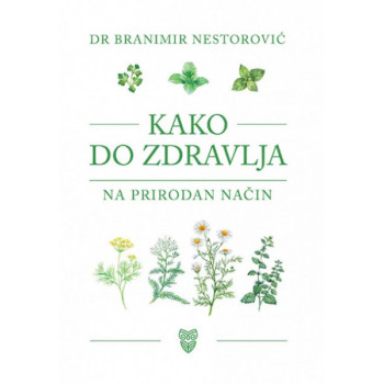 KAKO DO ZDRAVLJA NA PRIRODAN NAČIN 