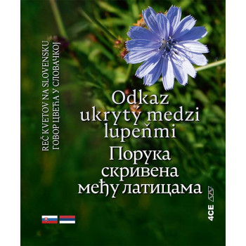 GOVOR CVEĆA U SLOVAČKOJ: PORUKA SKRIVENA MEĐU LATICAMA SLOVAČKO-SRPSKO IZDANJE 