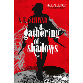 A GATHERING OF SHADOWS A Darker Shade of Magic 2 