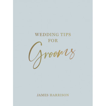 WEDDING TIPS FOR GROOMS 