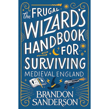 The Frugal Wizard's Handbook for Surviving Medieval England 