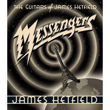 MESSENGERS The Guitars of James Hetfield 