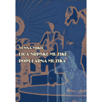 LICA SRPSKE MUZIKE: POPULARNA MUZIKA (POSTHUMNO IZDANJE) 