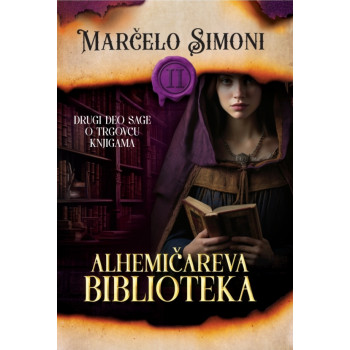 ALHEMIČAREVA BIBLIOTEKA Saga o trgovcu knjigama 2. deo 