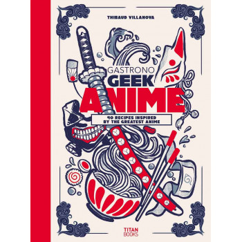 GASTRONOGEEK ANIME COOKBOOK 