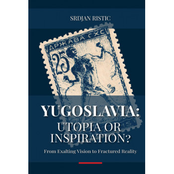 YUGOSLAVIA: UTOPIA OR INSPIRATION? 