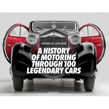 A HISTORY OF MOTORING THROUGH 100 LEGENDARY CARS 