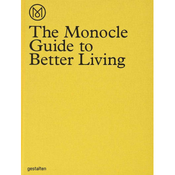 THE MONOCLE GUIDE TO BETTER LIVING 