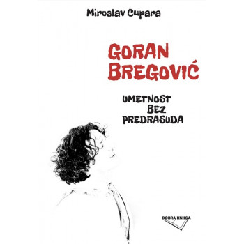 GORAN BREGOVIĆ Umetnost bez predrasuda 