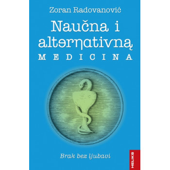 NAUČNA I ALTERNATIVNA MEDICINA - BRAK BEZ LJUBAVI 