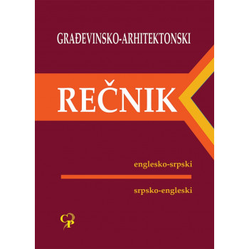 GRAĐEVINSKO-ARHITEKTONSKI REČNIK englesko-srpski, srpsko-engleski 