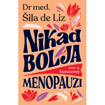 NIKAD BOLJA: sve o famoznoj menopauzi 