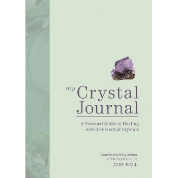 MY CRYSTAL JOURNAL A Personal Guide to Crystal Healing 