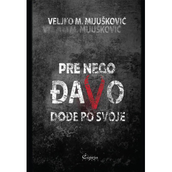 PRE NEGO ĐAVO DOĐE PO SVOJE 