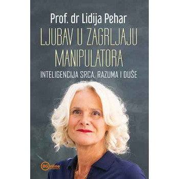 LJUBAV U ZAGRLJAJU MANIPULATORA (INTELIGENCIJA SRCA, RAZUMA I DUŠE) 