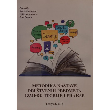 METODIKA NASTAVE DRUŠTVENIH PREDMETA IZMEĐU TEORIJE I PRAKSE 