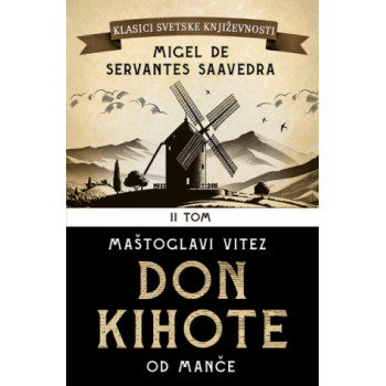 DON KIHOTE II: Maštoglavi Idalgo Don Kihote od Manče 