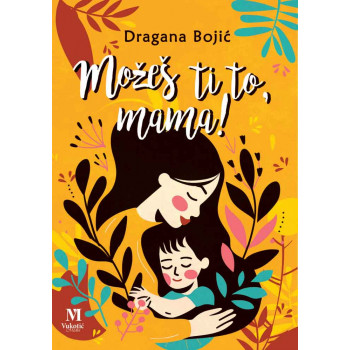 MOŽEŠ TI TO, MAMA 