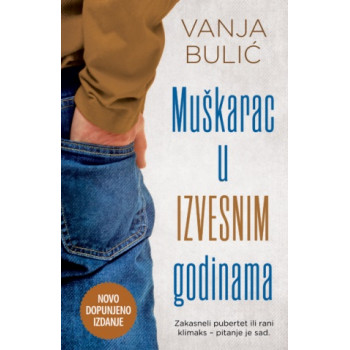 MUŠKARAC U IZVESNIM GODINAMA - dopunjeno izdanje 