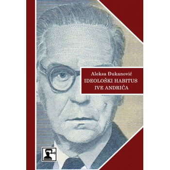 IDEOLOŠKI HABITUS IVE ANDRIĆA 