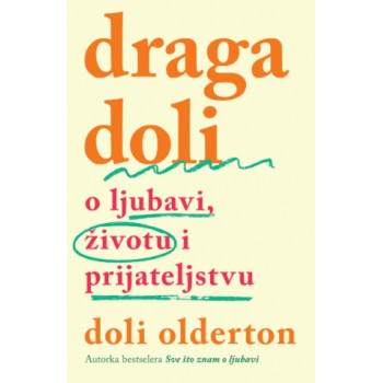 DRAGA DOLI: O LJUBAVI, ŽIVOTU I PRIJATELJSTVU 