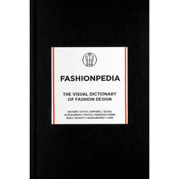 FASHIONPEDIA The Visual Dictionary of Fashion Design 